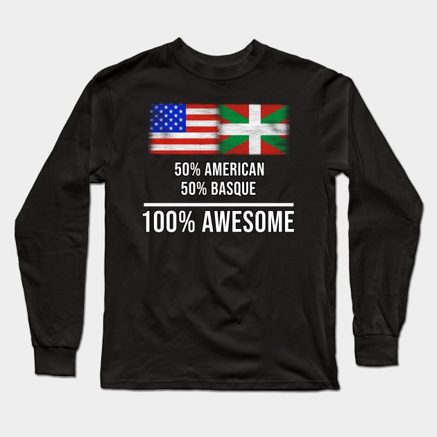 50% American 50% Bilbao 100% Awesome - Gift for Bilbao Heritage From Bilbao Long Sleeve T-Shirt by Country Flags